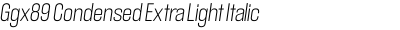Ggx89 Condensed Extra Light Italic